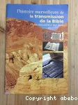 L'histoire merveilleuse de la transmission de la Bible