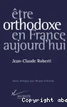 Etre orthodoxe en France aujourd'hui