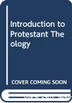 An Introduction to Protestant Theology