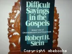 Difficult Sayings in the Gospels