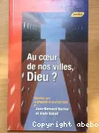 Au coeur de nos villes, Dieu ?