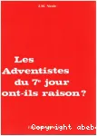 Les Adventistes du Septime Jour ont-ils raison?