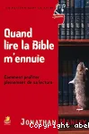 Quand lire la Bible m'ennuie