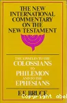 The Epistles to the Colossians, to Philemon, and th the Ephesians