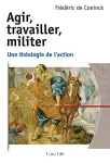 Agir, travailler, militer