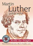 Martin Luther prdicateur : arrts sur images