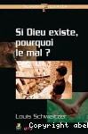 Si Dieu existe, pourquoi le mal?