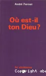 O est-il ton Dieu?