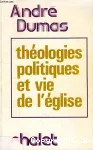 Thologies politiques et vie de l'Eglise