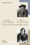 Martin Luther et Jean Calvin