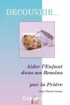 Aider l'enfant dans ses besoins par la prire