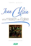 Jean Calvin et la mission de l'Eglise