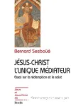 Jsus-Christ l'unique mdiateur, Tome 1