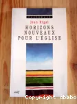 Horizons nouveaux pour l'Eglise