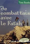 Je combattais avec le Fatah