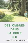 Des ombres dans la bible (II)... mais il est aussi crit