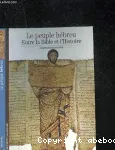 Entre la Bible et l'histoire : le peuple hbreu