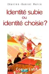 Identit subie ou identit choisie ?