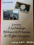 Lexique d'archologie biblique et d'histoire de l'glise ancienne