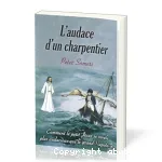 L'audace d'un charpentier