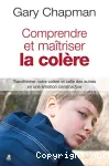 Comprendre et maitriser la colre