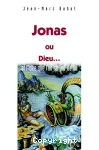 Jonas ou Dieu... et l'ide que l'on se fait de lui