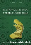 Je croyais en 'Issa, j'ai rencontr Jsus