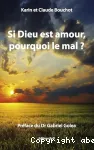 Si Dieu est amour, pourquoi le mal ?