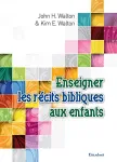 Enseigner les rcits bibliques aux enfants