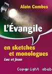 L'Evangile en sketches et monologues - Luc et Jean