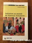 Initiation au monde du Nouveau Testament