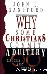 Why Some Christians Commit Adultery