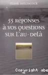 55 rponses  vos questions sur l'au-del