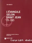 L'vangile selon saint Jean. 1-12