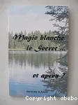 Magie blanche, le Secret... et aprs ?