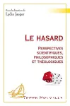 Le hasard : perspectives scientifiques, philosophiques et thologiques