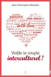 Viv(r)e le couple interculturel !