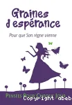 Graines d'esprance - Pour que Son rgne vienne