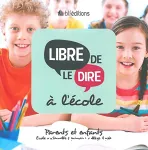 Libre de le dire  l'cole