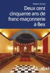 Deux cent cinquante ans de franc-maonnerie  Bex