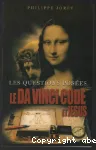 Le Da Vinci Code et Jsus : Les question poses...