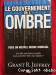 Le gouvernement de l'ombre - Vers un nouvel ordre mondial