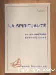 La Spiritualit et les chrtiens vangliques, vol I