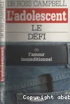 L'adolescent : le dfi de l'amour inconditionnel