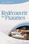 Redcouvrir les Psaumes