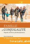 Famille et conjugalit : regards chrtiens pluridisciplinaires