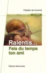 Ralentis... Fais du temps ton ami