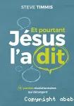 Et pourtant Jsus l'a dit - 10 paroles rvolutionnaires qui drangent