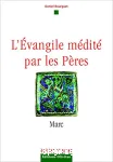 L'vangile mdit par les Pres - Marc