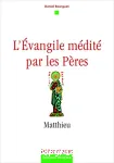 L'vangile mdit par les Pres - Matthieu